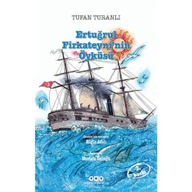 ERTUĞRUL FIRKATEYNI'NIN ÖYKÜSÜ - TUFAN TURANLI