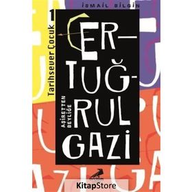 Ertuğrul Gazi Aşiretten Beyliğe-Tarihsever Çocuk 1 - İsmail Bilgin