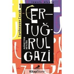 Ertuğrul Gazi Aşiretten Beyliğe-Tarihsever Çocuk 1 - İsmail Bilgin