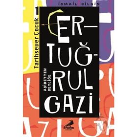 Ertuğrul Gazi Aşiretten Beyliğe-Tarihsever Çocuk 1 - İsmail Bilgin