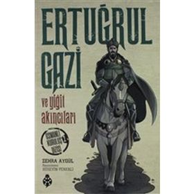 Ertuğrul Gazi Ve Yiğit Akıncıları - Zehra Aygül