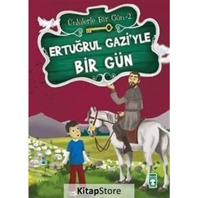 Ertuğrul Gazi’yle Bir Gün - Mustafa Orakçı