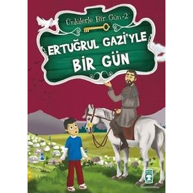 Ertuğrul Gazi’yle Bir Gün - Mustafa Orakçı