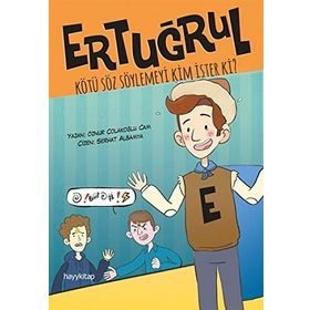 Ertuğrul Kötü Söz Söylemeyi Kim İster Ki? - Öznur Çolakoğlu Cam