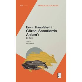 Erwin Panofsky'nin Görsel Sanatlarda Anlam'ı Bir Tahlil - Emmanouil Kalkanis