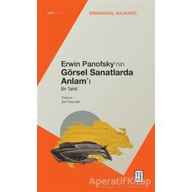 Erwin Panofsky'nin Görsel Sanatlarda Anlam'ı Bir Tahlil - Emmanouil Kalkanis