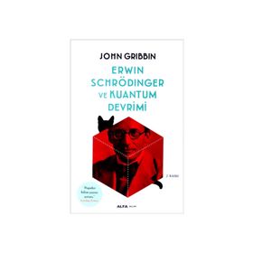 ERWIN SCHRÖDINGER VE KUANTUM DEVRIMI - JOHN GRIBBIN