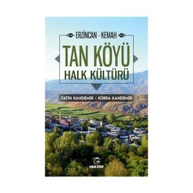 Erzincan Kemah Tan Köyü Halk Kültürü - Fatih Kandemir