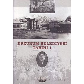 ERZURUM BELEDIYESI TARIHI-1 - MURAT KÜÇÜKUĞURLU