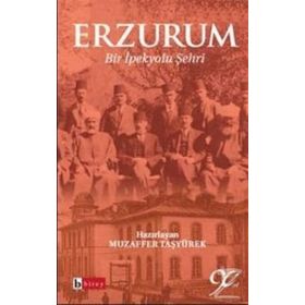 ERZURUM BIR İPEK YOLU ŞEHRİ - MUZAFFER TAŞYÜREK