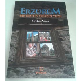 ERZURUM BIR KENTIN SOLGUN YÜZÜ - FERIDUN ANDAÇ
