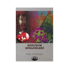 ERZURUM EFSANELERI - BILGE SEYİDOĞLU