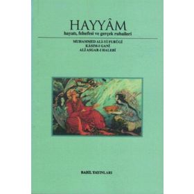 Erzurum Hayyam Hayatı Felsefesi ve Gerçek Rubaileri Babil Yayınları