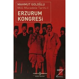 ERZURUM KONGRESI MILLI MÜCADELE TARIHI 1 - MAHMUT GOLOĞLU