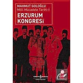 ERZURUM KONGRESI MILLI MÜCADELE TARIHI 1 - MAHMUT GOLOĞLU