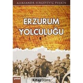 Erzurum Yolculuğu - Alexandr Sergeyeviç Puşkin