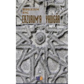 Erzurum'a Yadigar - Abdülkerim Dinç