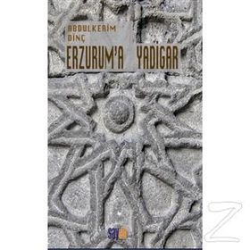 Erzurum'a Yadigar - Abdülkerim Dinç