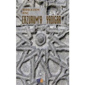 Erzurum'a Yadigar - Abdülkerim Dinç
