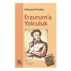 Erzurum'a Yolculuk Aleksandr Puşkin