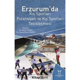 Erzurum'da Kış Sporları Potansiyeli ve Kış Sporları Tesisleşmesi Murat Turan