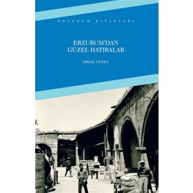 Erzurumdan Güzel Hatıralar - Erdal Güzel