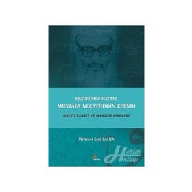Erzurumlu Hattat Mustafa Necatüddin Efendi - Mehmet Sait Çalka