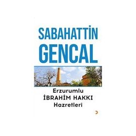 Erzurumlu İbrahim Hakkı Hazretleri - Sabahattin Gencal