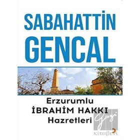 Erzurumlu İbrahim Hakkı Hazretleri - Sabahattin Gencal