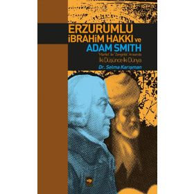 Erzurumlu İbrahim Hakkı ve Adam Smith - Selma Karışman
