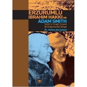 Erzurumlu İbrahim Hakkı ve Adam Smith - Selma Karışman