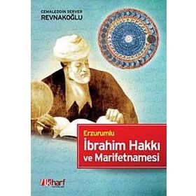 ERZURUMLU İBRAHİM HAKKI VE MARIFETNAMESI - CEMALEDDIN SERVER REVNAKOĞLU