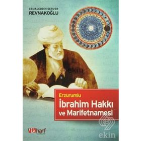 ERZURUMLU İBRAHİM HAKKI VE MARIFETNAMESI - CEMALEDDIN SERVER REVNAKOĞLU