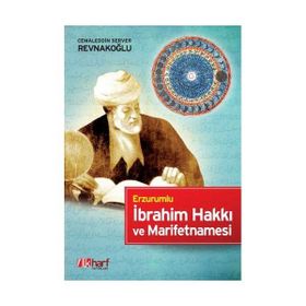 ERZURUMLU İBRAHİM HAKKI VE MARIFETNAMESI - CEMALEDDIN SERVER REVNAKOĞLU