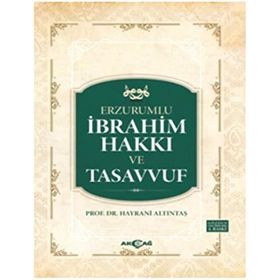 Erzurumlu İbrahim Hakkı Ve Tasavvuf - Hayrani Altıntaş