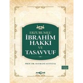 Erzurumlu İbrahim Hakkı Ve Tasavvuf - Hayrani Altıntaş