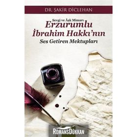 Erzurumlu İbrahim Hakkının Ses Getiren Mektupları - Şakir Diclehan
