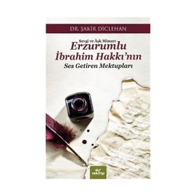 Erzurumlu İbrahim Hakkının Ses Getiren Mektupları - Şakir Diclehan