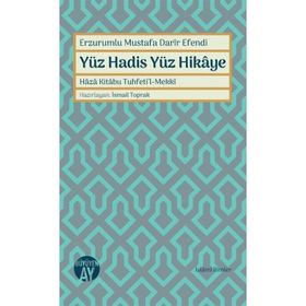 Erzurumlu Mustafa Darir Efendi Yüz Hadis Yüz Hikaye İsmail Toprak