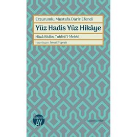 Erzurumlu Mustafa Darir Efendi Yüz Hadis Yüz Hikaye İsmail Toprak