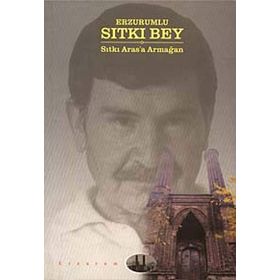 ERZURUMLU SITKI BEY - MEHMET KARATAŞ