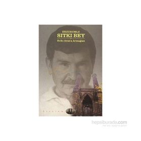 ERZURUMLU SITKI BEY - MEHMET KARATAŞ