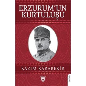 Erzurum'un Kurtuluşu - Kazım Karabekir