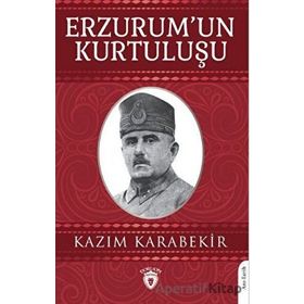 Erzurum'un Kurtuluşu - Kazım Karabekir