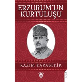 Erzurum'un Kurtuluşu - Kazım Karabekir