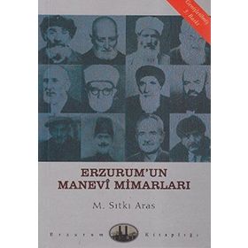Erzurum’un Manevi Mimarları - M. Sıtkı Aras
