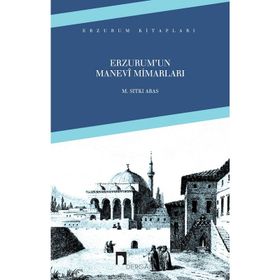 Erzurum’un Manevi Mimarları - M. Sıtkı Aras