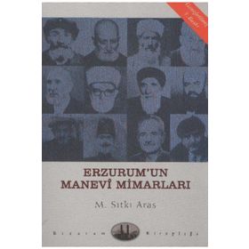 Erzurum’un Manevi Mimarları - M. Sıtkı Aras