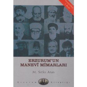 Erzurum’un Manevi Mimarları - M. Sıtkı Aras