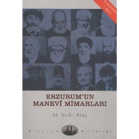ERZURUM´UN MANEVI MİMARLARI - SITKI ARAS